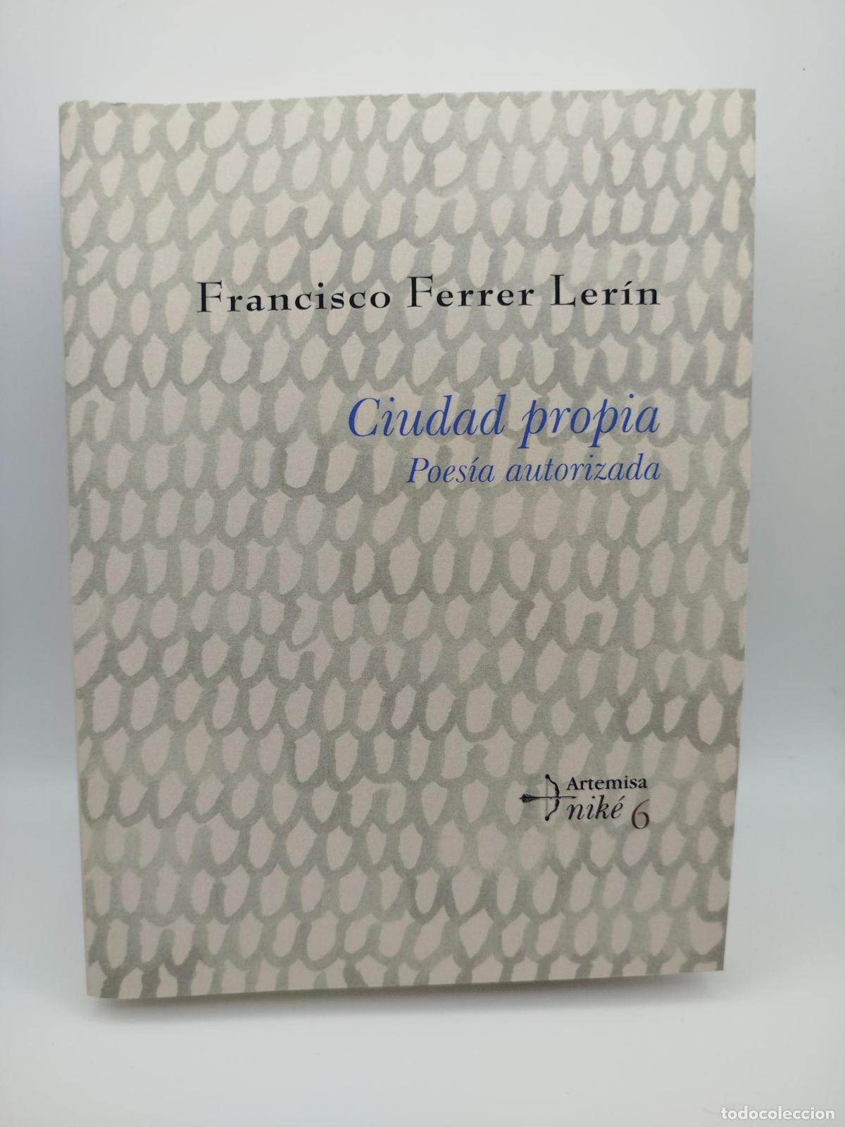Libros de segunda mano: Ciudad propia. Poes&iacute;a autorizada - FRANCISCO FERRER LERIN