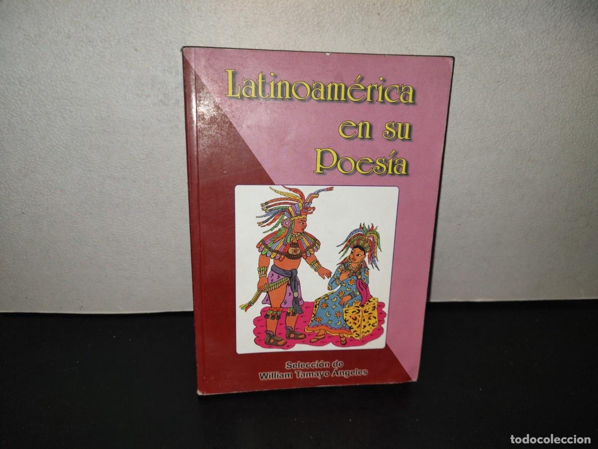 Libros de segunda mano: 222- Latinoam&eacute;rica En Su Poes&iacute;a. Selecci&oacute;n De William Tamayo &Aacute;ngeles - 2004