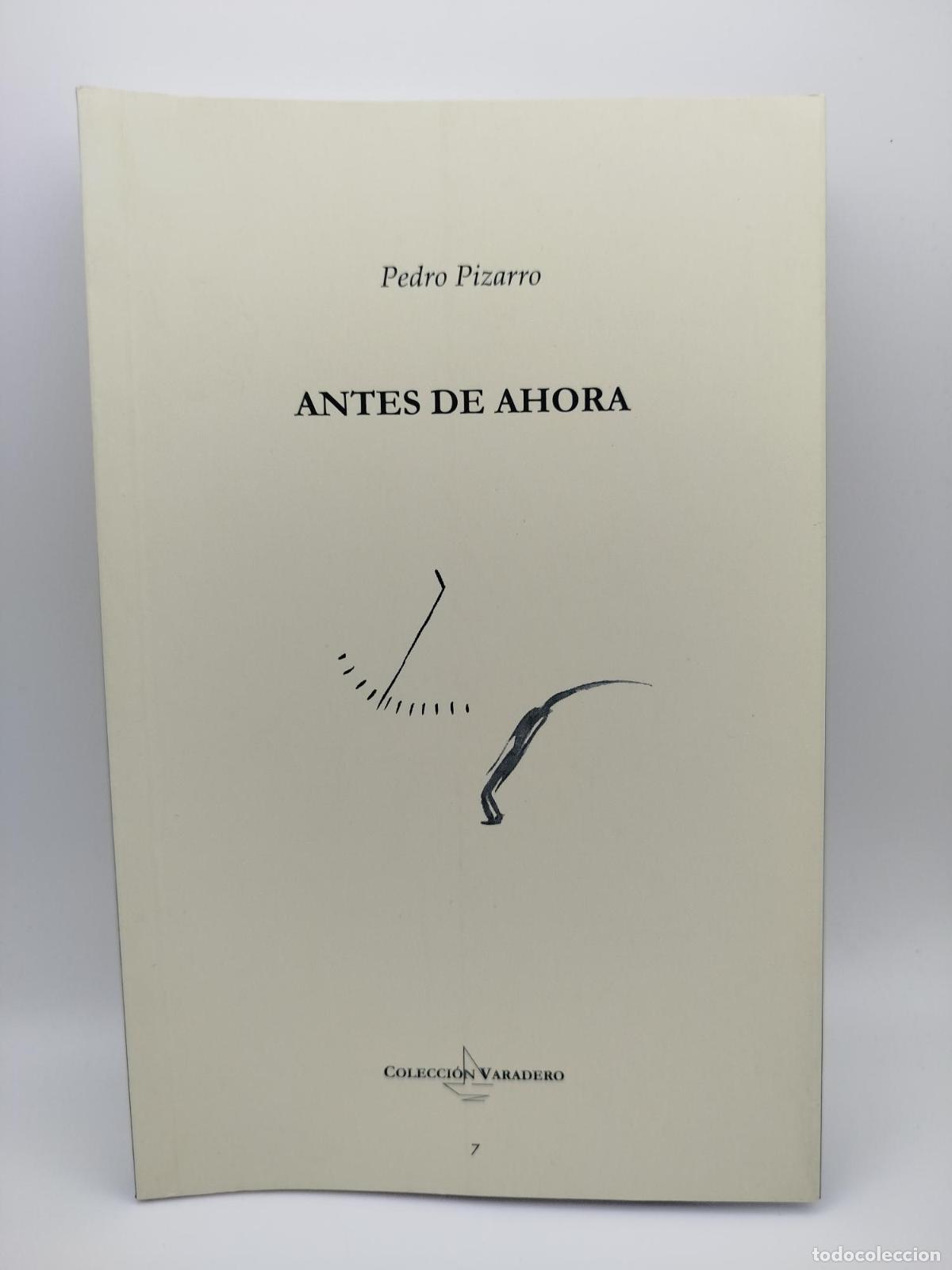 Libros de segunda mano: Antes de ahora - Pedro Pizarro