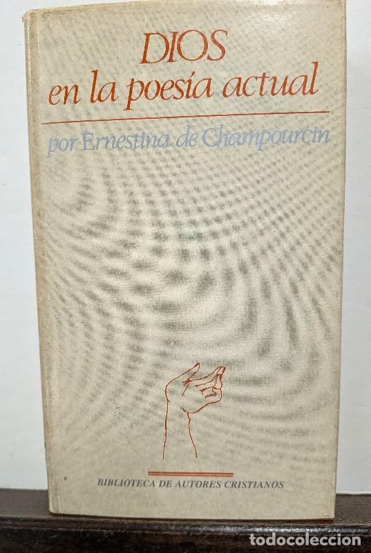 Libros de segunda mano: Dios en la Poes&iacute;a Actual - Poemas Espa&ntilde;oles e Hispanoamericanos - Ernestina de Champourcin - BAC
