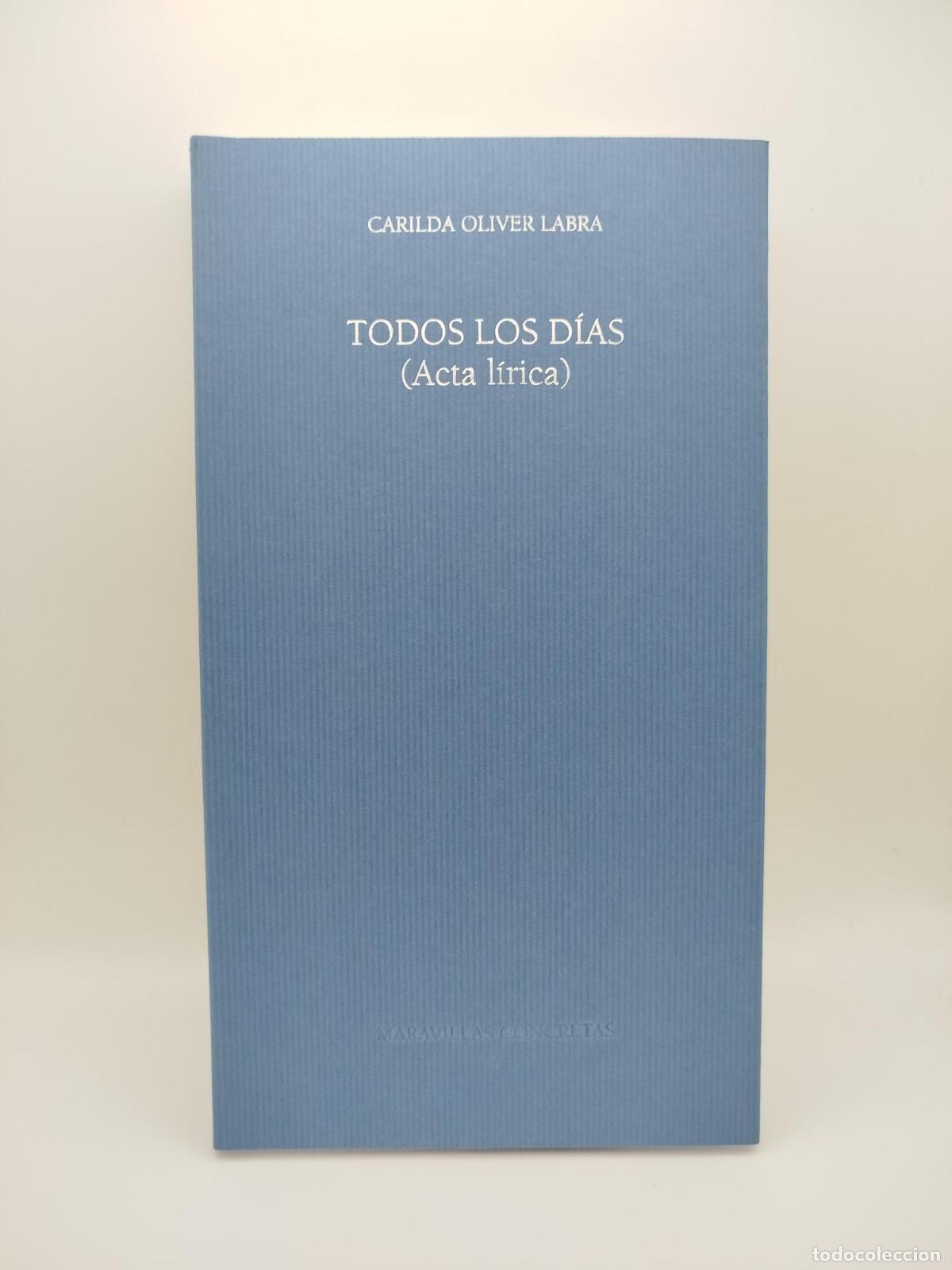 Libros de segunda mano: Todos los d&iacute;as (Acta l&iacute;rica) - Oliver Labra, Carilda.