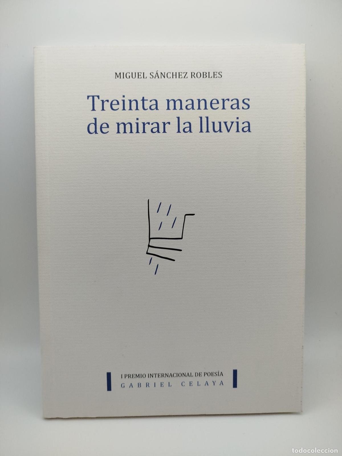 Libros de segunda mano: Treinta maneras de mirar la lluvia - Miguel S&aacute;nchez Robles