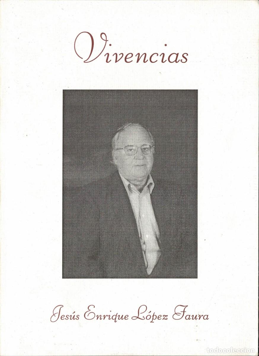 Libros de segunda mano: Vivencias (dedicado) - Jes&uacute;s Enrique L&oacute;pez Faura