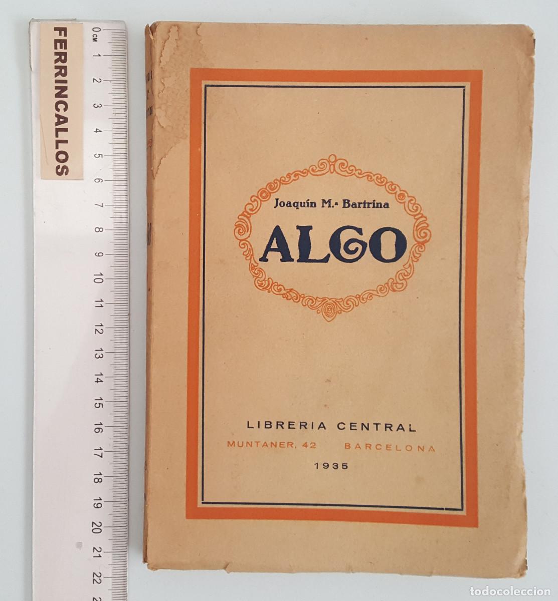 Libros de segunda mano: ALGO, JOAQU&Iacute;N M&ordf; BARTRINA, LIBRER&Iacute;A CENTRAL 1935