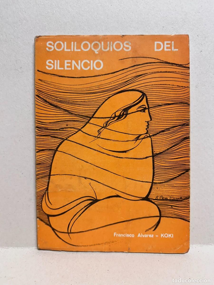 Libros de segunda mano: Francisco &Aacute;lvarez (Koki) - Soliloquios del silencio