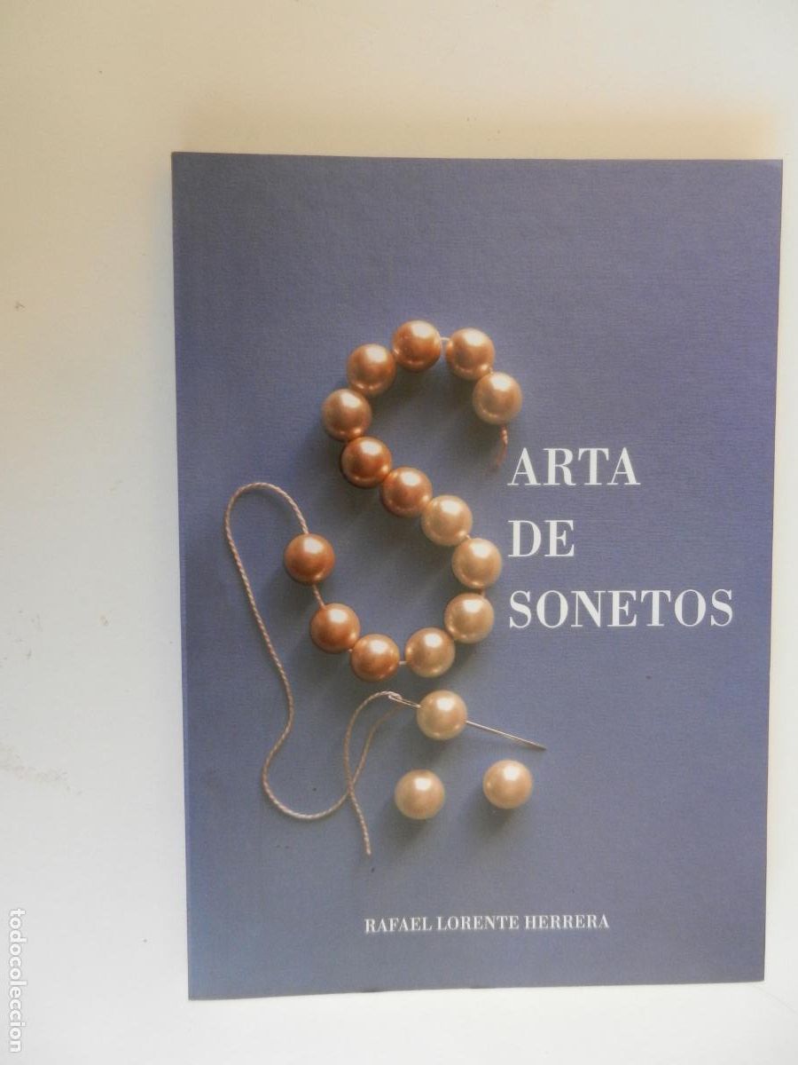 Libros de segunda mano: SARTA DE SONETOS - RAFAEL LORENTE HERRERA - EDITORIAL AE. 1&ordf; ED. 2009 - DEDICADO POR EL AUTOR.