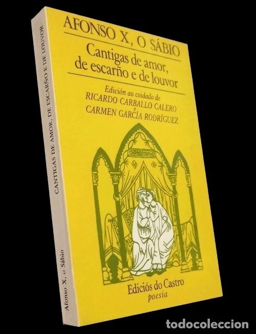 Libros de segunda mano: M4061 - CANTIGAS DE AMOR DE ESCAR&Ntilde;O E DE LOUVOR. AFONSO X O SABIO. ED. CARBALLO CALERO. GALICIA.