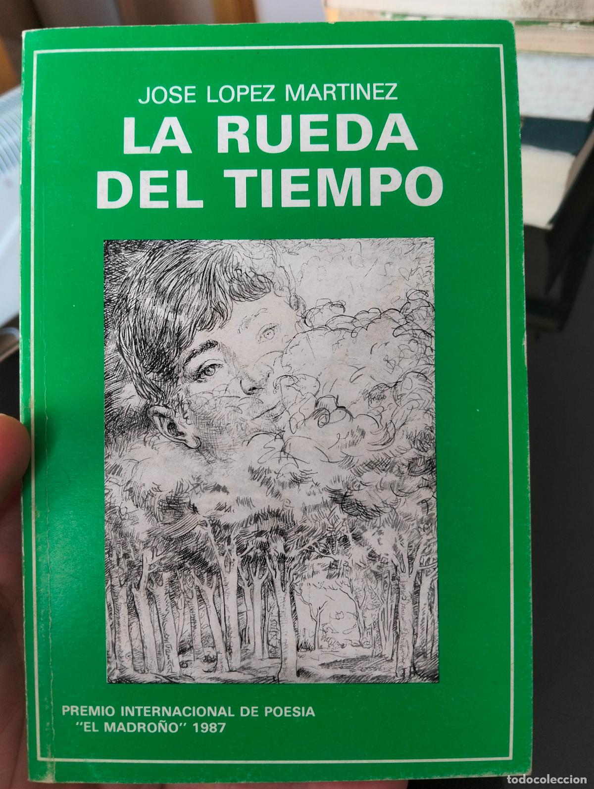 Libros de segunda mano: Dedicado. Poesia. La Rueda del Tiempo, Jose Lopez Martinez, El Madro&ntilde;o, 1987 VISITA MI CATALOGO