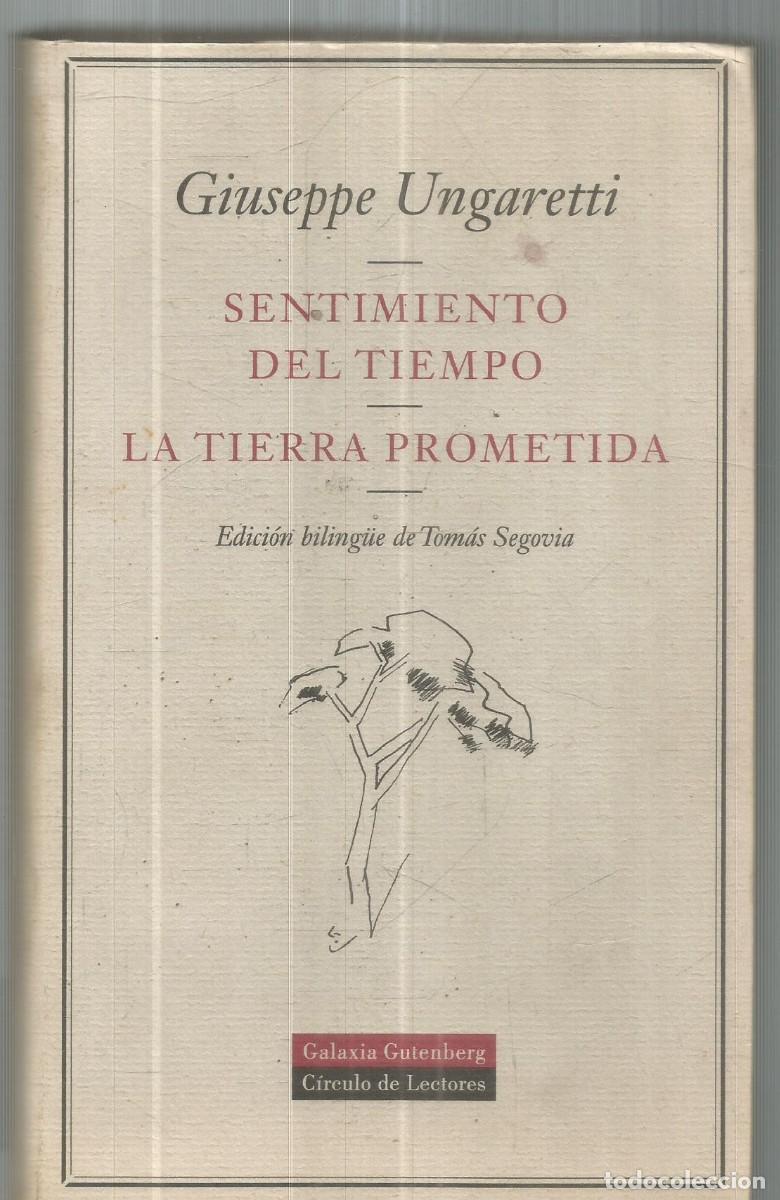 Libros de segunda mano: GIUSEPPE UNGARETTI. SENTIMIENTO DEL TIEMPO/ LA TIERRA PROMETIDA. GALAXIA GUTENBERG CIRCULO DE LECTOR