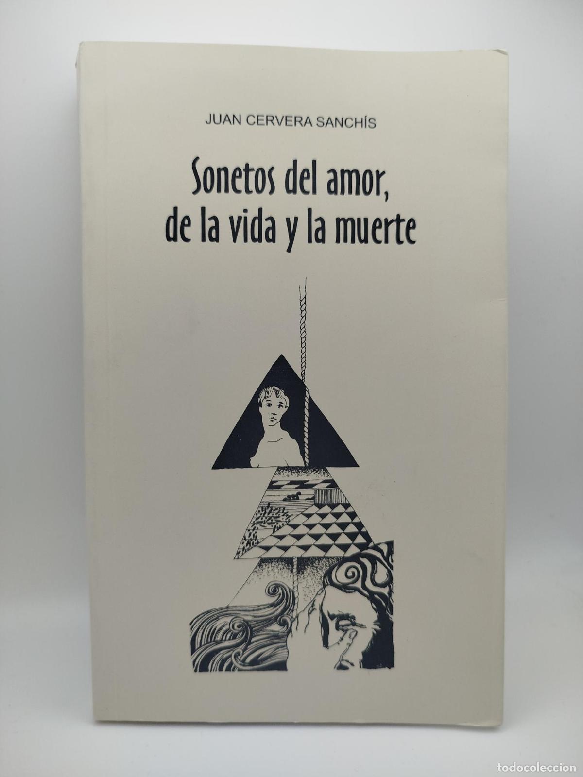 Libros de segunda mano: Sonetos del amor, de la vida y la muerte - Cervera Sanch&iacute;s, Juan.
