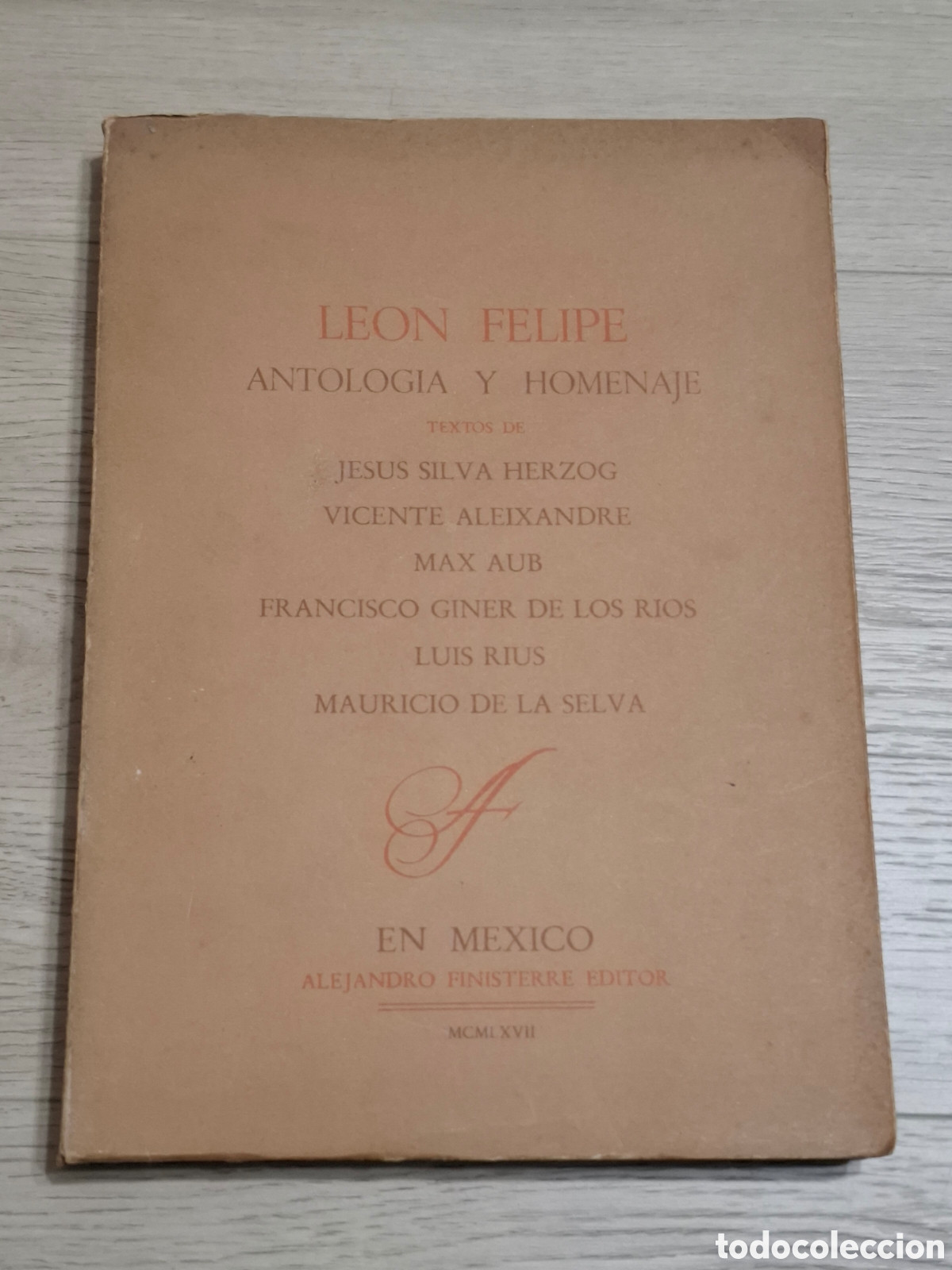 Libros de segunda mano: Le&oacute;n Felipe antolog&iacute;a y homenaje, M&eacute;xico, Alejandro Finisterre editor 1967