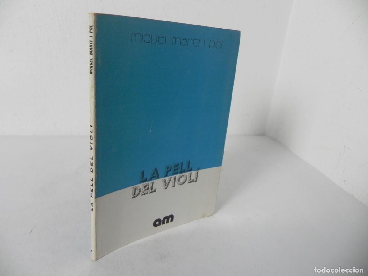 Libros de segunda mano: MIQUEL MART&Iacute; I POL - LA PELL DEL VIOL&Iacute; - 1&ordf; EDICI&Oacute;N 1974 - EJEMPLAR FIRMADO POR EL AUTOR (EN CATAL&Aacute;)