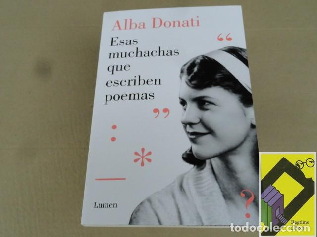 Libros de segunda mano: DONATI, Alba: Esas muchachas que escriben poemas (Trad:Celia Filipetto)