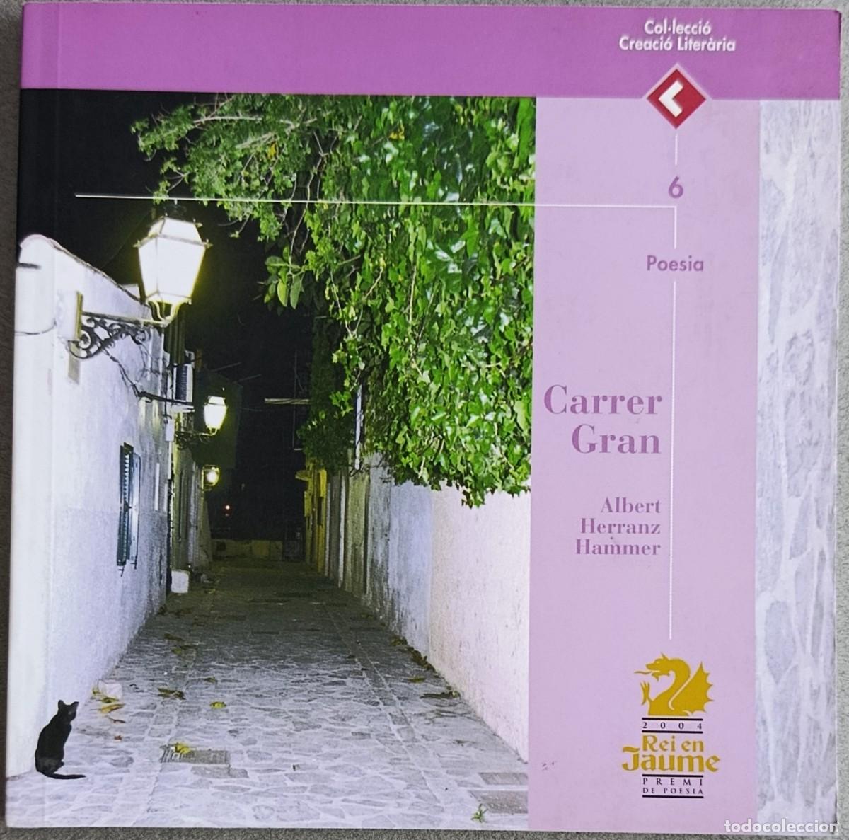 Libros de segunda mano: CARRER GRAN. ALBERT HERRANZ. PALMA DE MALLORCA 2004. BARRI DE SANTA CATALINA.