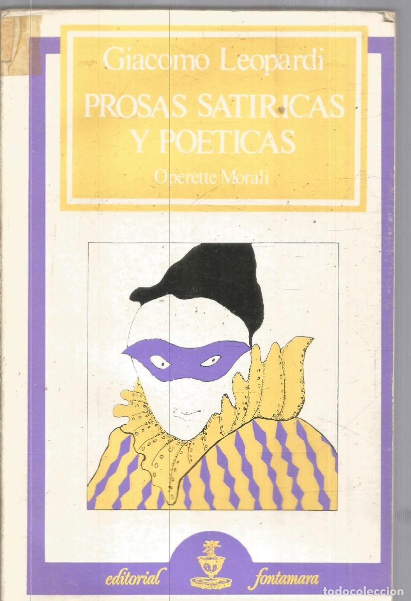 Libros de segunda mano: GIACOMO LEOPARDI. PROSAS SATIRICAS Y POETICAS. FONTAMARA. PRIMERA EDICION