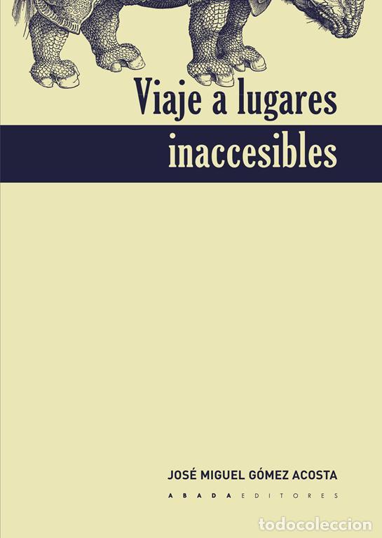Libros de segunda mano: Viaje a lugares inaccesibles. - G&oacute;mez Acosta, Jos&eacute; Miguel.