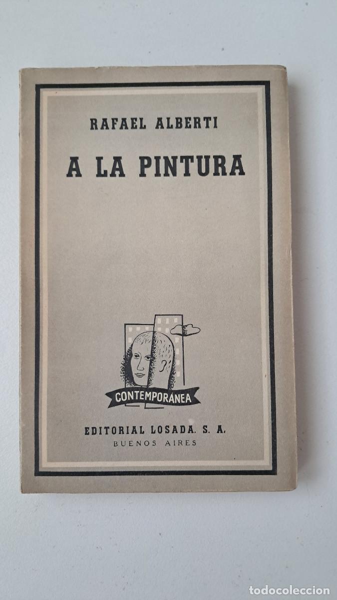 Libros de segunda mano: A la pintura. Poema del color y la l&iacute;nea (1945-1952) (Rafael Alberti) - Editorial Losada