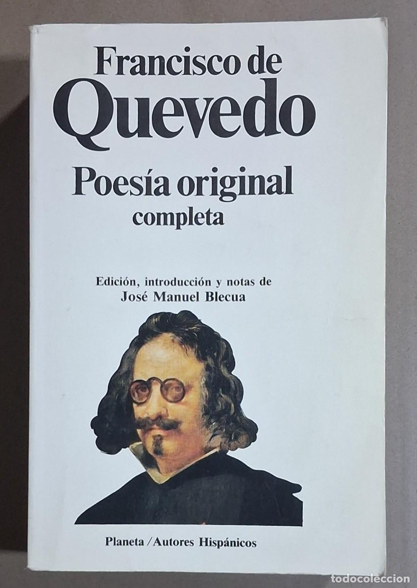 Libros de segunda mano: Poes&iacute;a original completa. Francisco de Quevedo. Edici&oacute;n Jos&eacute; Manuel Blecua. Planeta. Muy buen estado