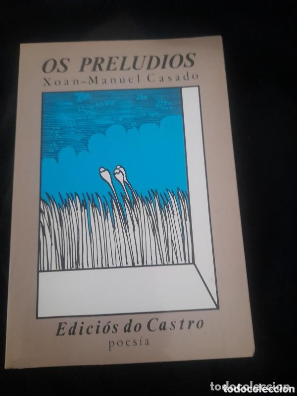 Libros de segunda mano: Os Preludios - Xoan-manuel Casado Mart&iacute;nez - Edici&oacute;s Do Castro - Poes&iacute;a