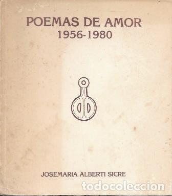 Libros de segunda mano: POEMAS DE AMOR 1956-1980 - ALBERTI SICRE, JOSEMARIA - A-POE-2625