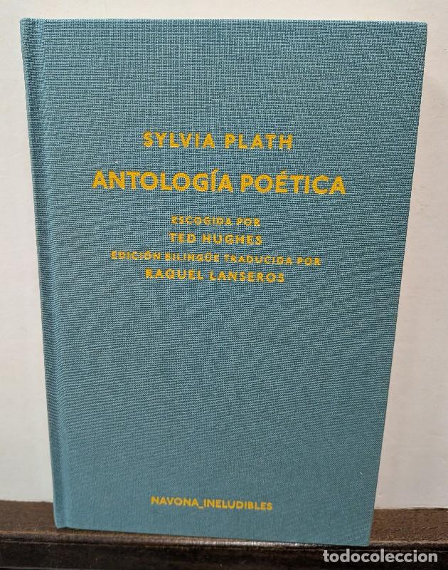 Libros de segunda mano: Antolog&iacute;a Po&eacute;tica - Sylvia Plath - Navona Editorial - Los Ineludibles