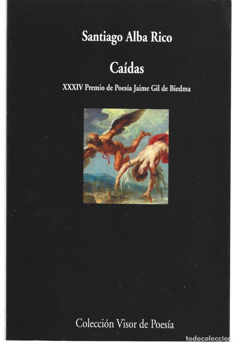 Libros de segunda mano: Santiago ALBA RICO : Ca&iacute;das. (Ed. Visor, col. Visor de Poes&iacute;a, 2024)