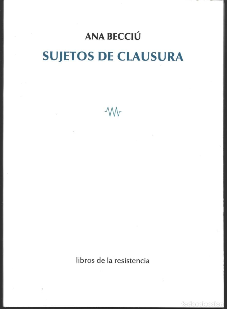 Libros de segunda mano: Ana BECCI&Uacute; : Sujetos de clausura. (Libros de la resistencia, col. poiesis, 2025)