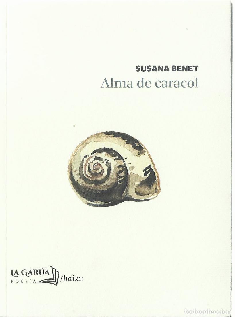 Libros de segunda mano: Susana BENET : Alma de caracol. (La Gar&uacute;a Libros, Poes&iacute;a / Haiku, 2024)