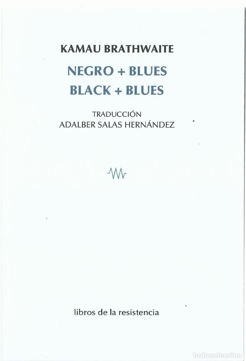 Libros de segunda mano: Kamau BRATHWAITE : Negro + Blues / Black + Blues. (Libros de la resistencia, 2025)