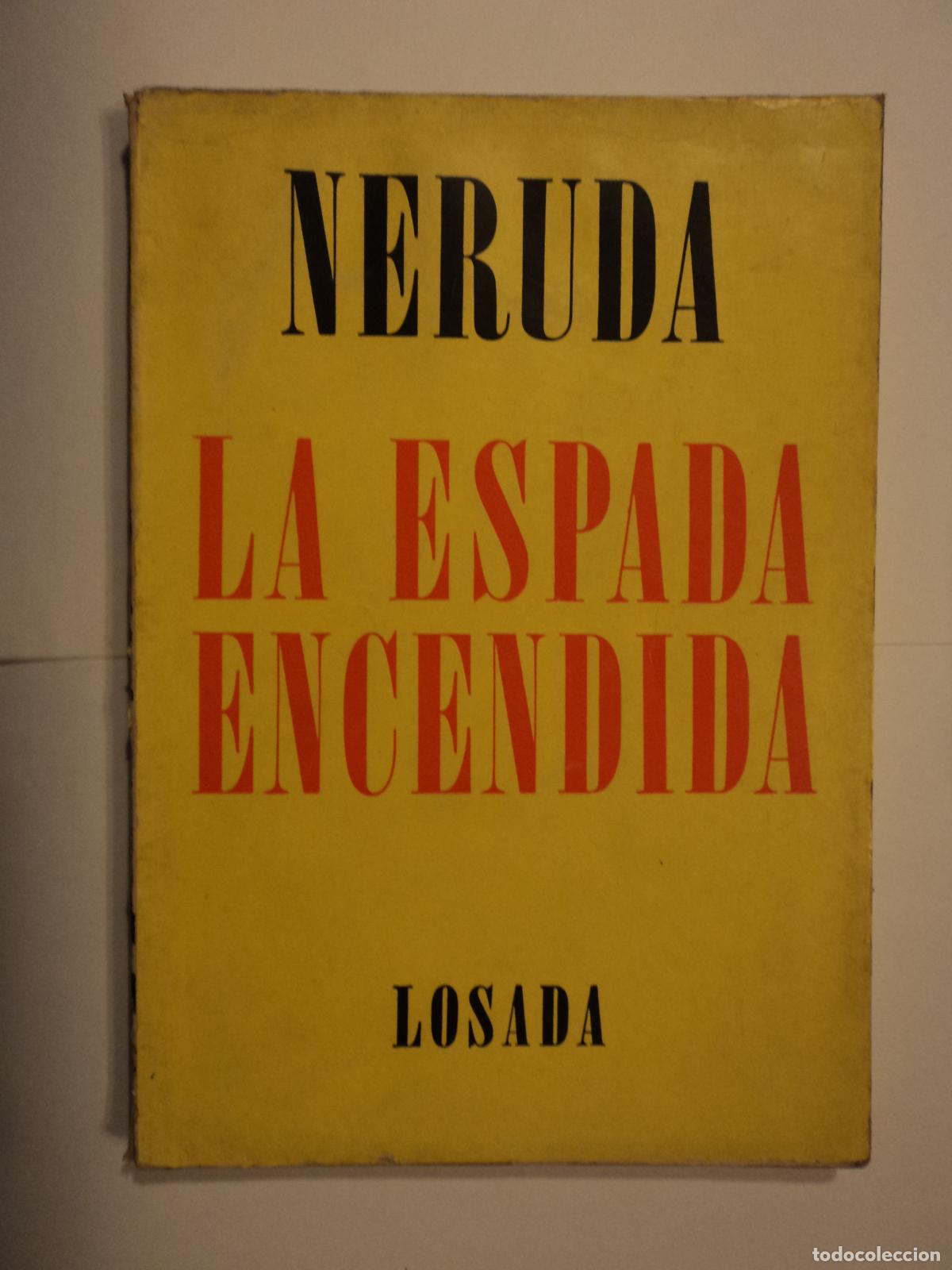 Libri di seconda mano: La espada encendida - Neruda, Pablo