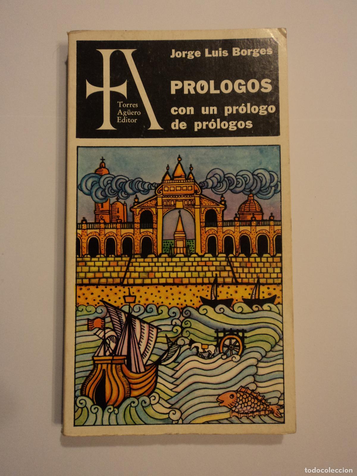 Libros de segunda mano: Pr&oacute;logos, con un pr&oacute;logo de pr&oacute;logos - Borges, Jorge Luis - Foto 1