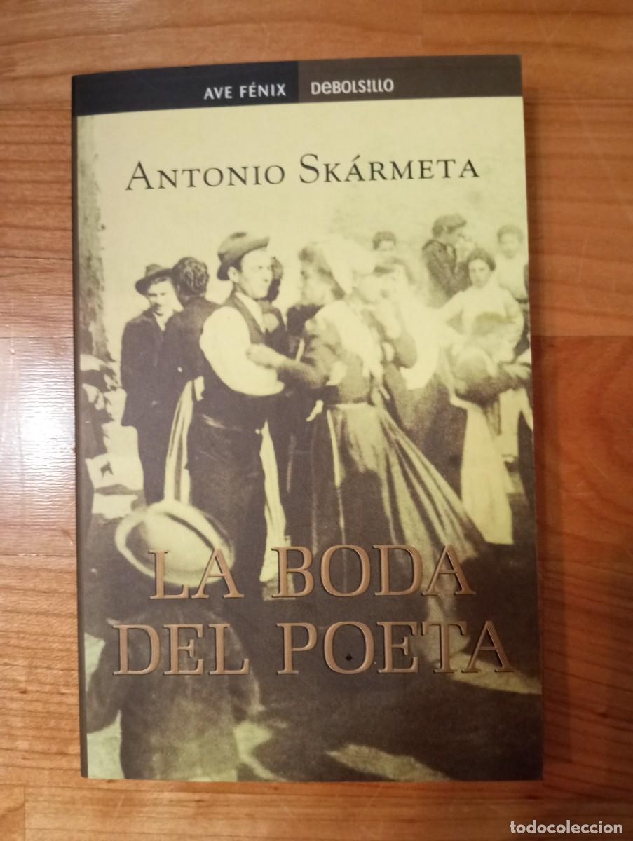 Libros de segunda mano: LA BODA DEL POETA, ANTONIO SKARMETA