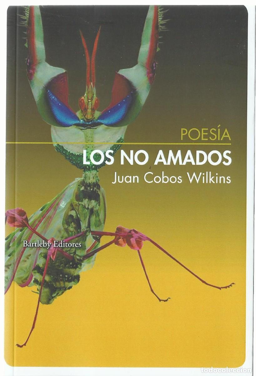 Libros de segunda mano: Juan COBOS WILKINS : Los no amados. (Bartleby Editores, Poes&iacute;a, 2023)