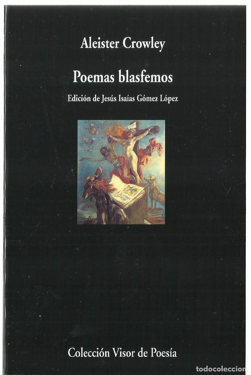 Libros de segunda mano: Aleister CROWLEY : Poemas blasfemos. (Edici&oacute;n de J. Isa&iacute;as G&oacute;mez L&oacute;pez. Visor Libros, 2025)