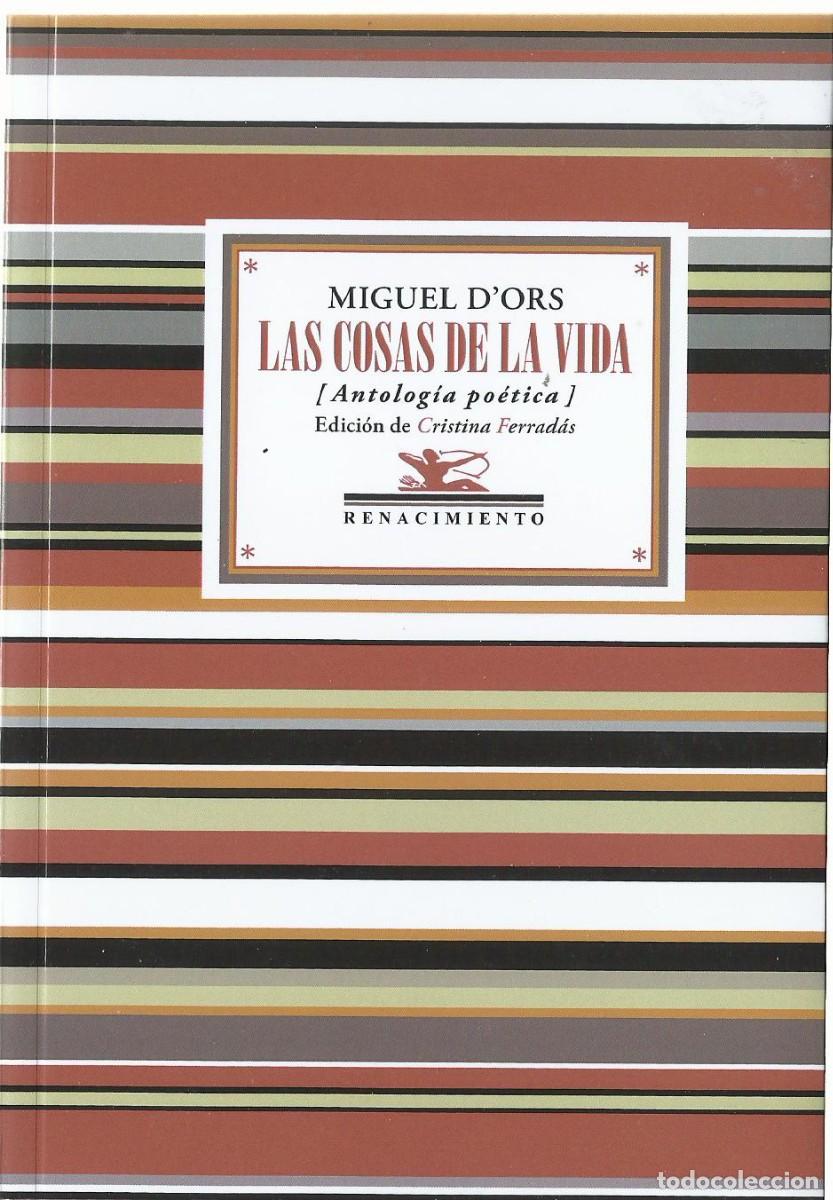 Libros de segunda mano: Miguel D&rsquo;ORS : Las cosas de la vida (Antolog&iacute;a po&eacute;tica). Ed. Renacimiento, col. Antolog&iacute;as, 2024
