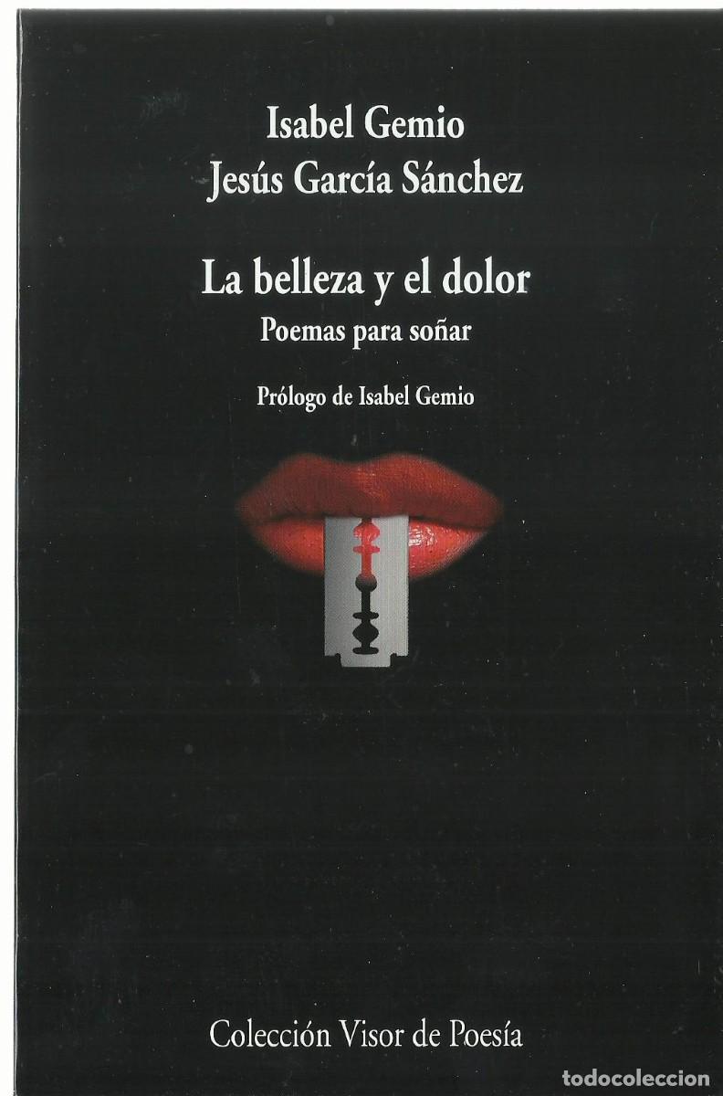 Libros de segunda mano: Isabel GEMIO / Jes&uacute;s GARC&Iacute;A S&Aacute;NCHEZ : La belleza y el dolor (Poemas para so&ntilde;ar). Visor, 2025