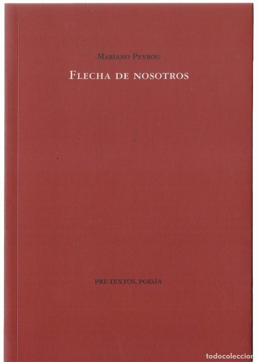 Libros de segunda mano: Mariano PEYROU : Flecha de nosotros. (Ed. Pre-Textos, Poes&iacute;a, 2026)