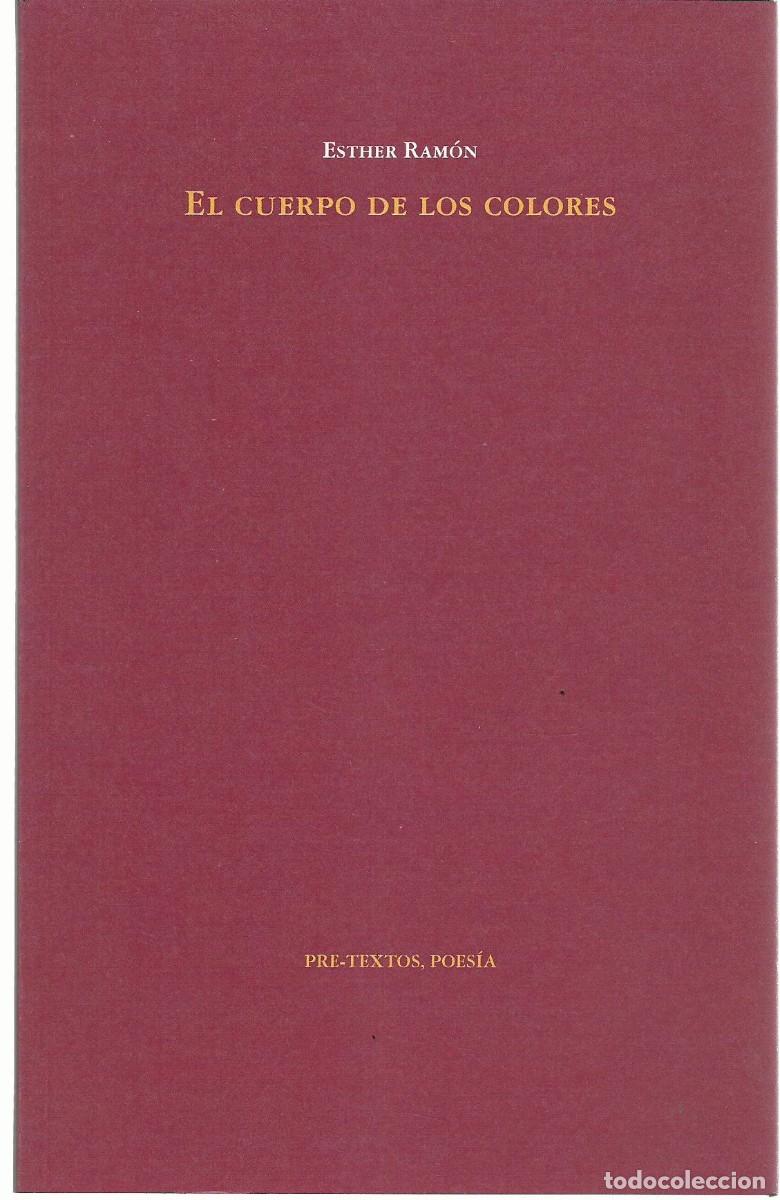Libros de segunda mano: Esther RAM&Ograve;N : El cuerpo de los colores. (Ed. Pre-Textos, Poes&iacute;a, 2023)