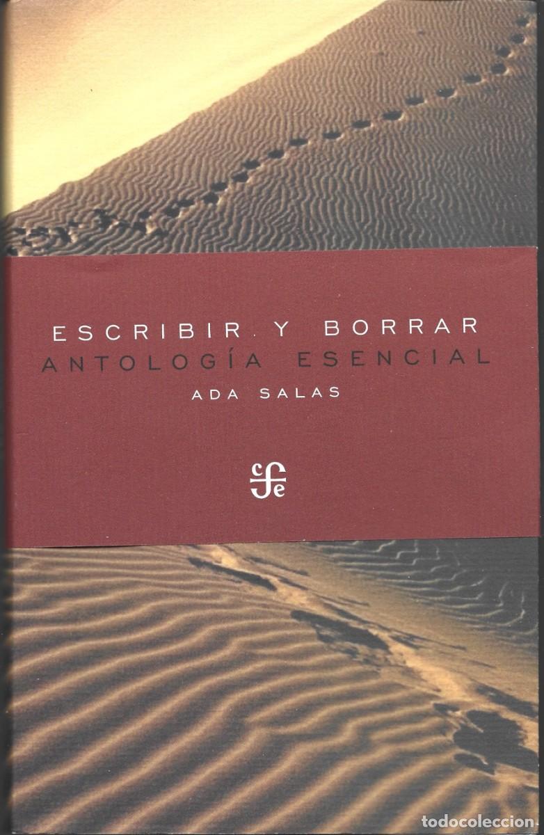 Libros de segunda mano: Ada SALAS : Escribir y borrar (Antolog&iacute;a esencial. 1994-2016). Edici&oacute;n de Jos&eacute; Luis Roza. 2016