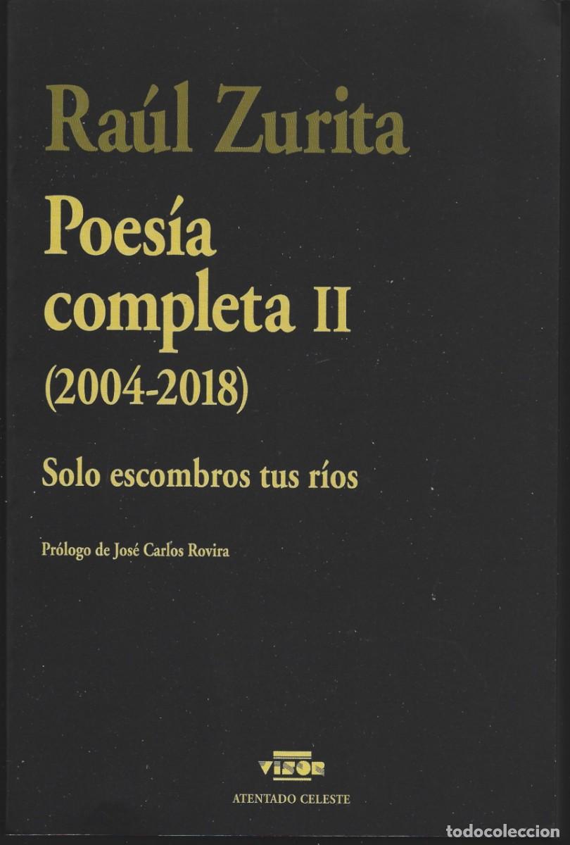 Libros de segunda mano: Ra&uacute;l ZURITA : Poes&iacute;a completa II. (2004-2018). Solo escombros tus r&iacute;os. (Visor Libros, 2026)