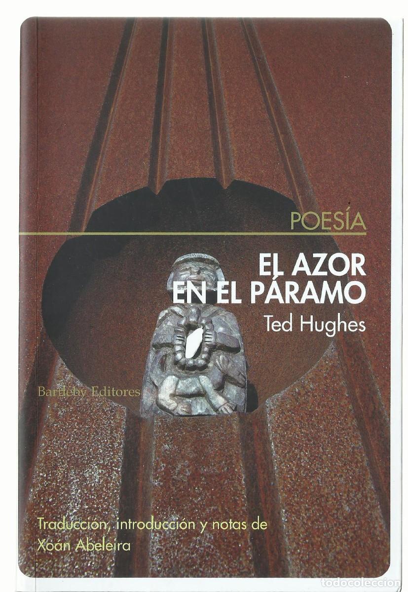 Libros de segunda mano: Ted HUGHES : El azor en el p&aacute;ramo. (Edici&oacute;n de Xoan Abeleira. Ed. Barlteby, 2010)