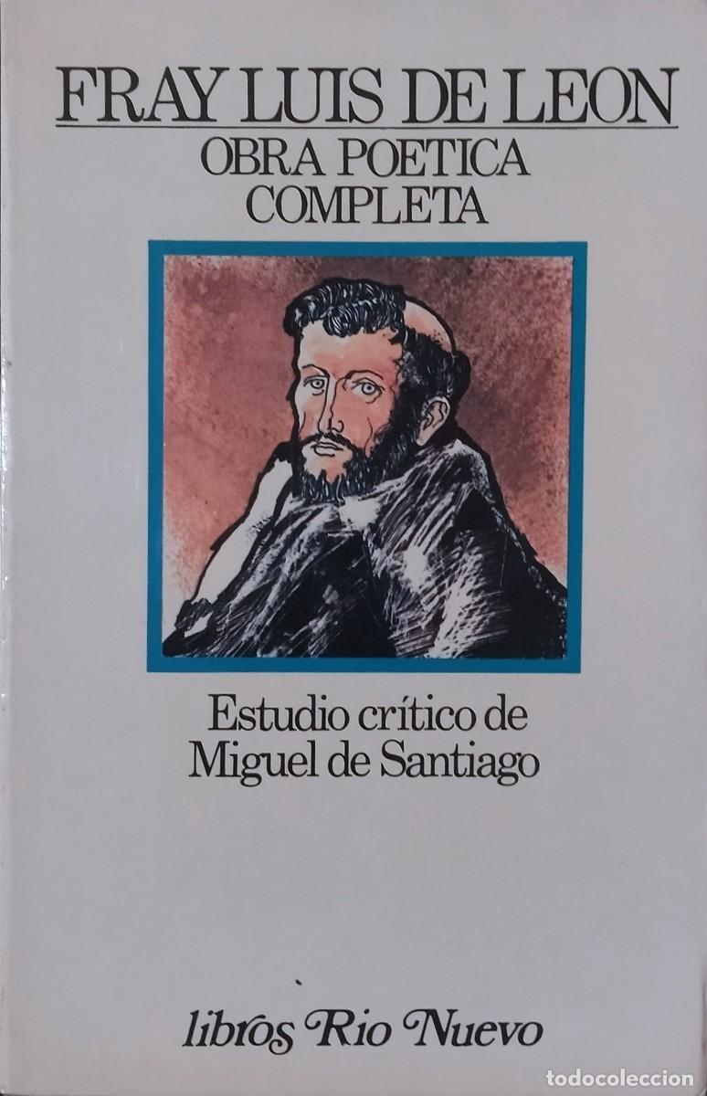 Libros de segunda mano: FRAY LUIS DE LEON - OBRA PO&Eacute;TICA COMPLETA / ESTUDIO CR&Iacute;TICO DE MIGUEL DE SANTIAGO. 1.&ordf; EDICI&Oacute;N 1981.