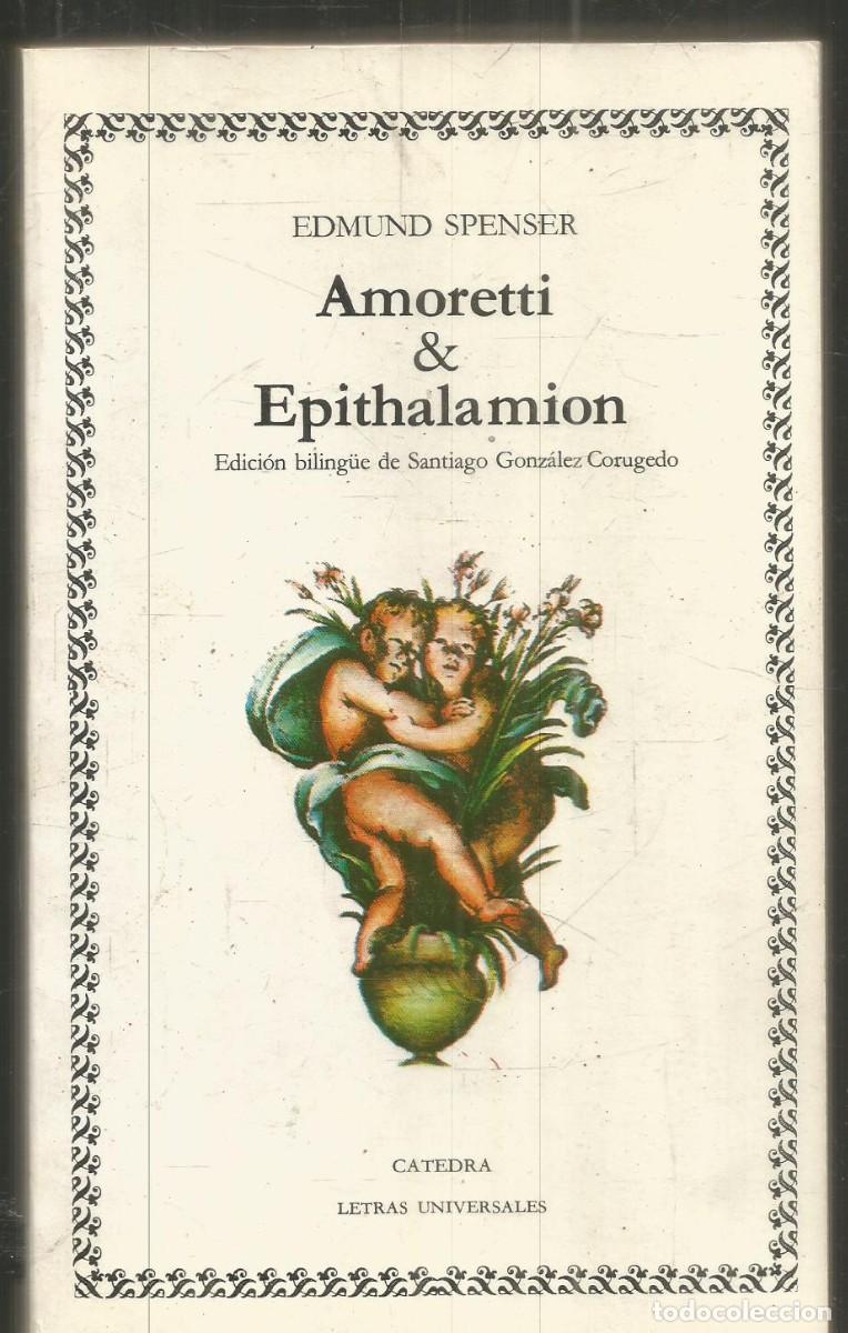 Libros de segunda mano: EDMUND SPENSER. AMORETTI & EPITHALAMION. CATEDRA