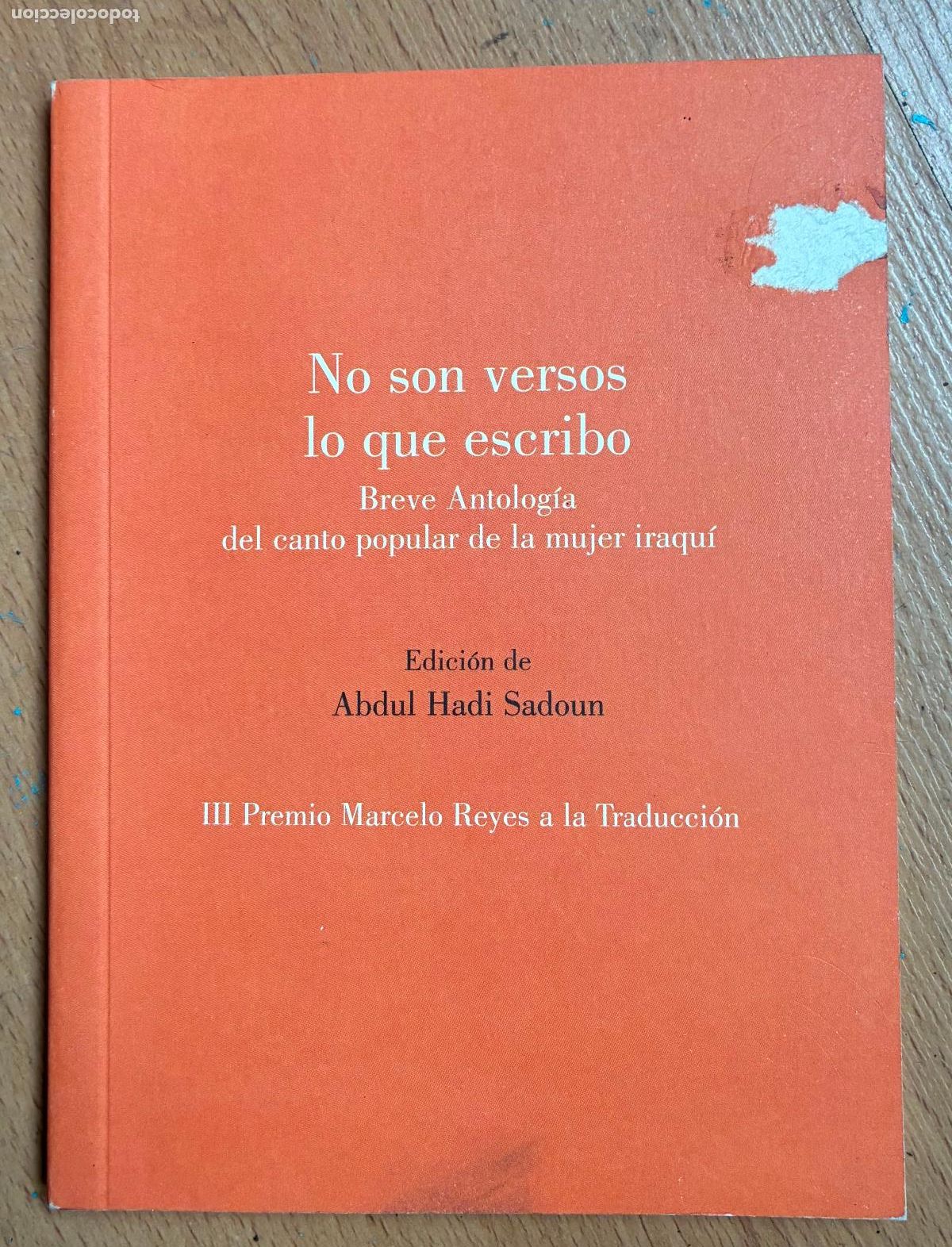 Libros de segunda mano: NO SON VERSOS LO QUE ESCRIBO, Breve Antologia del santo popular de la mujer iraqui,Abdul Hadi Sadoun