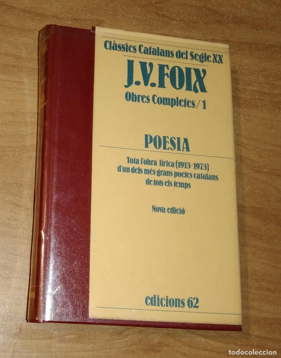 Libros de segunda mano: J. V. FOIX - OBRES COMPLETES, 1. POESIA - EDICIONS 62, 1984