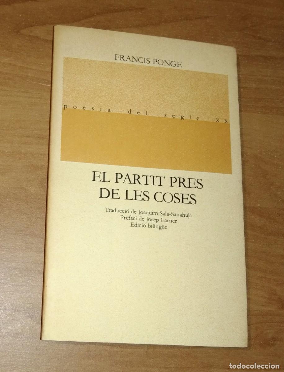 Libros de segunda mano: FRANCIS PONGE - EL PARTIT PRES DE LES COSES - EDICIONS DEL MALL, 1987 [EDICI&Oacute; BILING&Uuml;E]