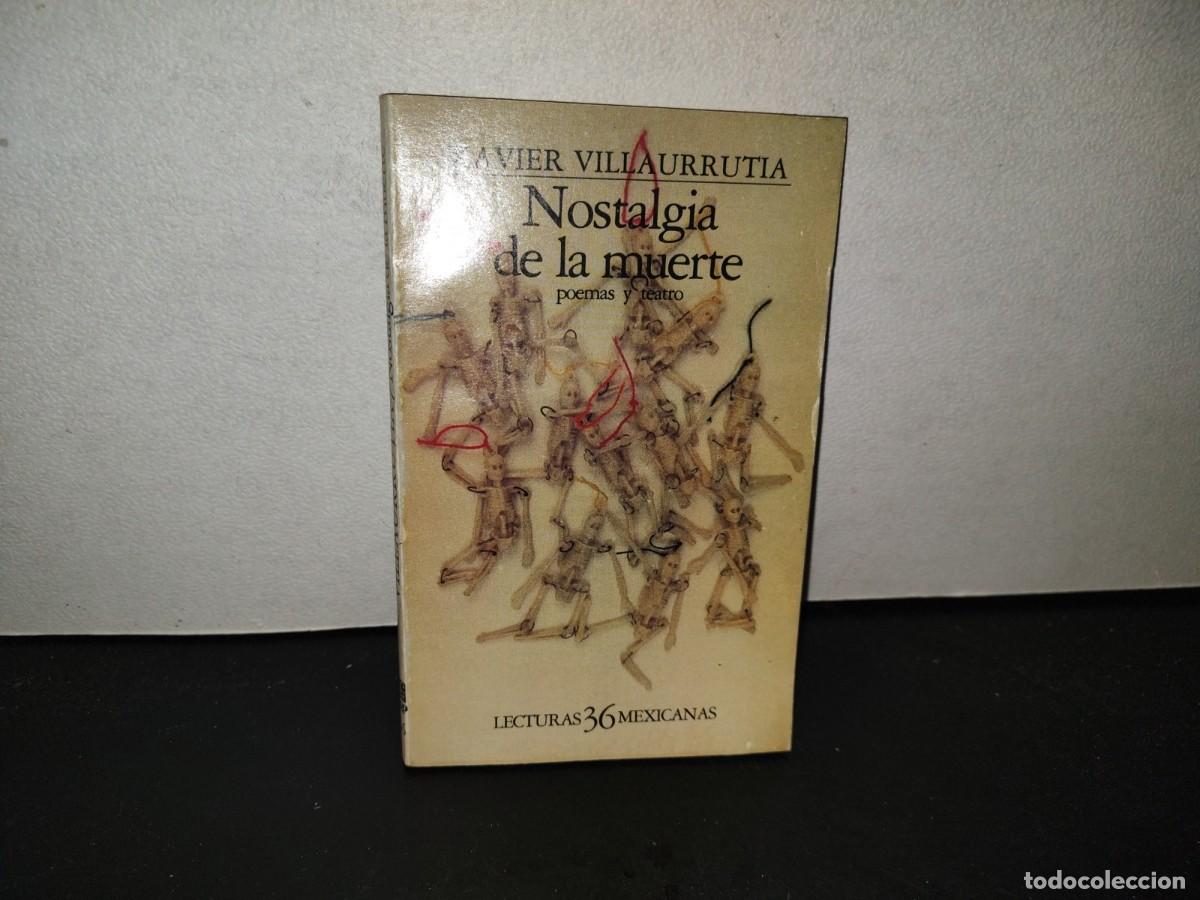 Libros de segunda mano: 223- Nostalgia De La Muerte (Poemas Y Teatro) - Xavier Villaurrutia. Lecturas Mexicanas 36.