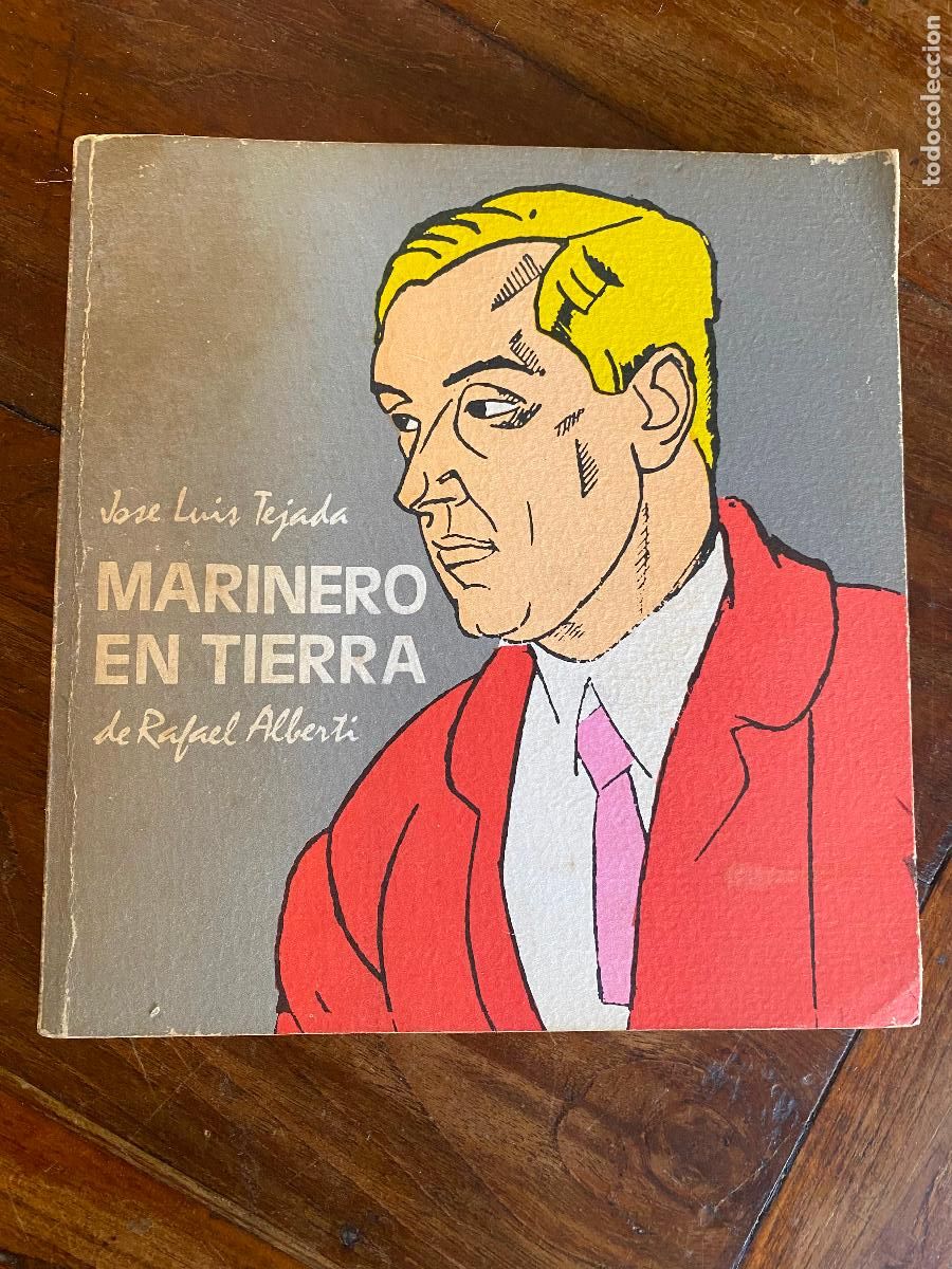Libros de segunda mano: MARINERO EN TIERRA DE RAFAEL ALBERTI POR JOSE LUIS TEJADA - 1987