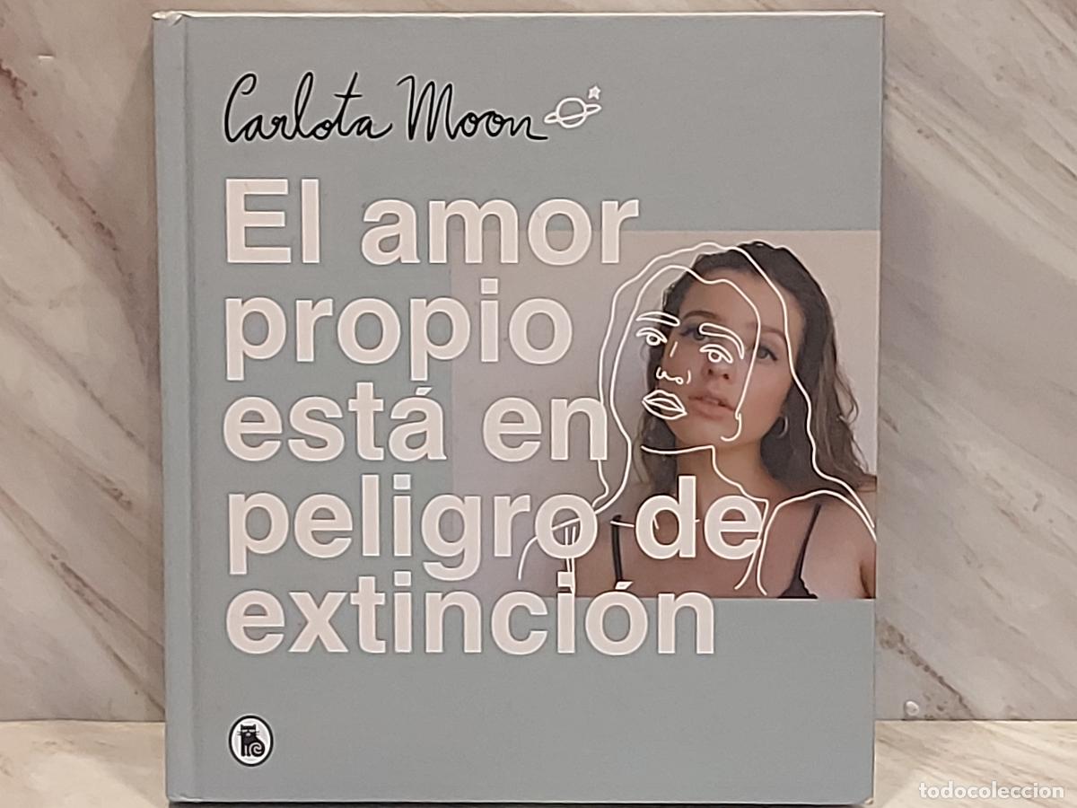 Libros de segunda mano: CARLOTA MOON | EL AMOR PROPIO EST&Aacute; EN PELIGRO DE EXTINCI&Oacute;N | BRUGUERA | 2020 | TAPA DURA