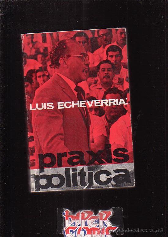 Second hand books: PRAXIS POLITICA ( I ) /POR: LUIS ECHEVERRIA - edita - CULTURA Y CIENCIA POLITICA